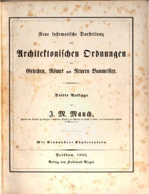 Neue systematische Darstellung der architektonischen Ordnungen der Griechen, Römer und neuern Baumeister