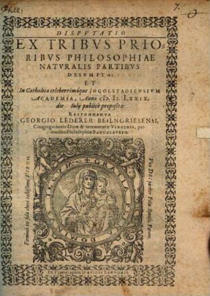 Disputatio ex tribus prioribus philosophiae naturalis partibus desumpta