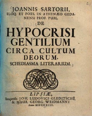 Joannis Sartorii de hypocrisi gentilium circa cultum deorum schediasma literarium
