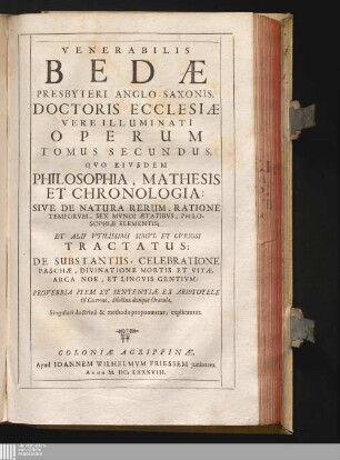 Tomus Secundus: Qvo Eivsdem Philosophia, Mathesis Et Chronologia: Sive De Natura Rerum, Ratione Temporvm., Sex Mvndi Ætatibvs, Philosophiæ Elementis; Et Alii Vtilissimi Simvl Et Cvriosi Tractatus