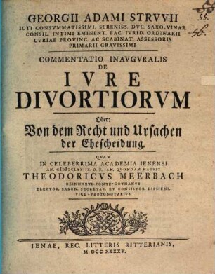 Georgii Adami Strvvii ... Commentatio Inavgvralis De Ivre Divortiorvm Oder: Von dem Recht und Ursachen der Ehescheidung