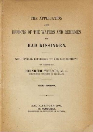 The application and effects of the waters and remedies of Bad Kissingen : with special reference to the requirements of visitors