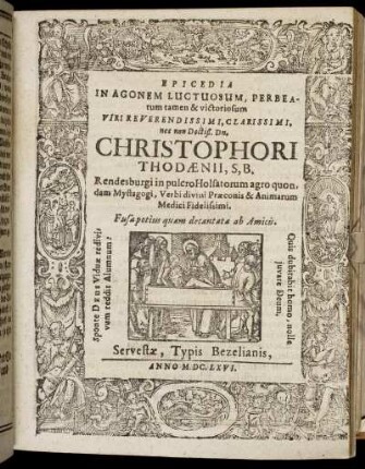 Epicedia In Agonem Luctuosum, Perbeatum tamen & victoriosum Viri Reverendissimi, Clarissimi, nec non Doctiß. Dn. Christophori Thodaenii, S, B. Rendesburgi in pulcro Holsatorum agro quondam Mystagogi, Verbi divini Praeconis & Animarum Medici Fidelissimi. Fusa potius quam decantata ab Amicis