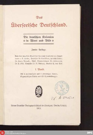 Bd. 1: Das Überseeische Deutschland : die deutschen Kolonien in Wort und Bild ; nach dem neuesten Stand der Kenntnis