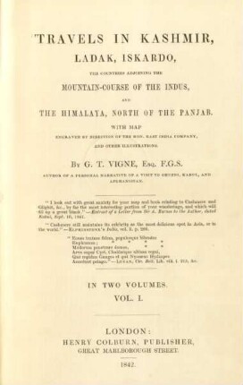 Vol. 1: Travels in Kashmir, Ladak, Iskardo, the countries adjoining the mountain-course of the Indus, and the Himalaya, north of the Panjab