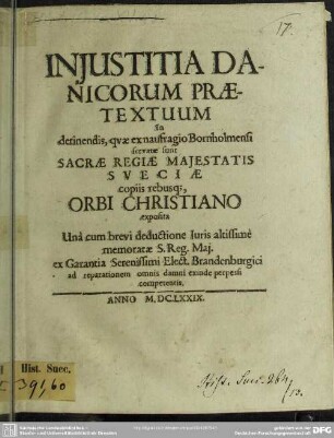 Injustitia Danicorum praetektuum in detinendis, quae ex naufragio Bornholmensi servatae sunt regiae majestatis Sueciae copiis rebusque