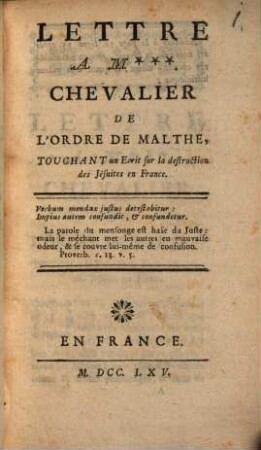 Lettre a M... chevalier de l'ordre de Malthe, touchant un écrit sur la destruction des Jésuites en France