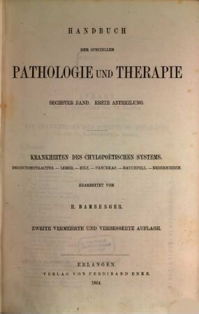 Handbuch der speciellen Pathologie und Therapie bearbeitet von Bamberger, Biermer, Falck, N. Friedereich, Griesinger, Hasse, Hebra, Lebert, v. Pitha, Simon, Veit, Virchow, J. Vogel, Westphal, Wintrich, hsgbn v. Rudolph Virchow, 6,1