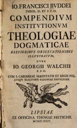 Io. Francisci Buddei ... compendium institutionum theologiae dogmaticae