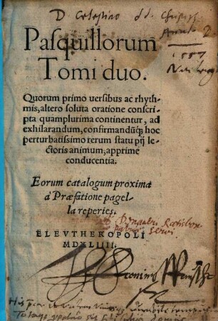 Pasquillorum tomi duo : quorum primo versibus ac rhythmic altero soluta oratione conscripta quamplurima continentur