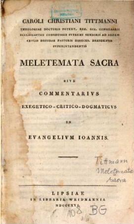Meletemata Sacra sive Commentarius Exegetico-Oritico-Dogmaticus in Evangelium Johannis