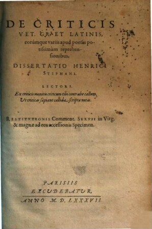 De criticis vet. Gr. et latinis, eorumque variis apud poetas potissimum reprehensionibus dissertatio ... : Restitutionis comment. Servii in Virg. & magnae ad eos accessionis specimen