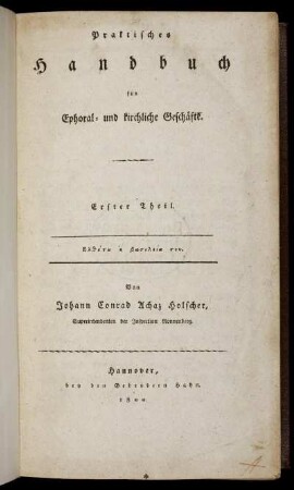 1: Praktisches Handbuch für Ephoral- und kirchliche Geschäfte. Erster Theil