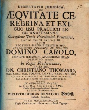 Dissertatio Juridica De Aeqvitate Cerebrina Et Exiguo Usu Practico Legis Anastasianae : Occasione Juris Prouincial. Prutenici, Lib. IV. Tit. VI. Art. V. § III.