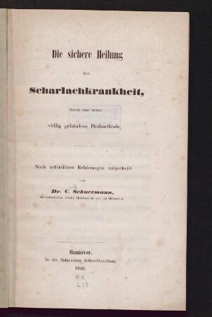 Die sichere Heilung der Scharlachkrankheit, durch eine neue, völlig gefahrlose Heilmethode