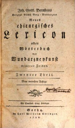 Joh. Gottl. Bernsteins Herzogl. Sächß. Berg-Wundarztes Neues chirurgisches Lexicon oder Wörterbuch der Wundarzneykunst neuerer Zeiten, 2