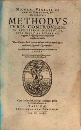 Nicolai Vigelii De Dreisa Hessorvm Ivrisconsvlti Methodvs Ivris Controversi : In Sex Libros Distincta