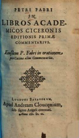 Petri Fabri In libros academicos Ciceronis editionis primae commentarius