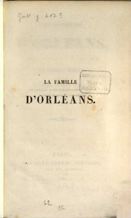 La Famille d'Orléans, depuis son origine jusqu' à nos jours