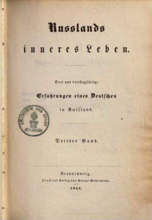 Russland's inneres Leben : Drei und dreißigjährige Erfahrungen eines Deutschen in Russland, 3