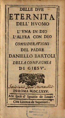 Delle due eternità dell'huomo ... considerationi
