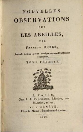 Nouvelles observations sur les abeilles, Tom. 1
