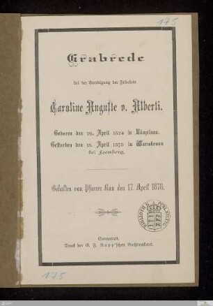 Grabrede bei der Beerdigung der Fräulein Caroline Auguste v. Alberti : geboren den 29. April 1824 in Künzelsau, gestorben den 15. April 1878 in Warmbronn bei Leonberg