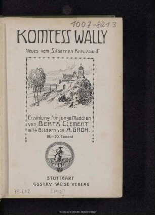 Komtess Wally : Neues vom "Silbernen Kreuzbund" : Erzählung für junge Mädchen