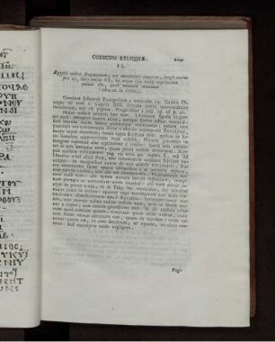 II. Ægyptii codicis fragmentum, sex membranis constans, longis unicas fere 12, latis unicas 8 2/3, hic atque illic valde inquinatum tabaco illo, quod nonnulli mandunt (tabacco in corda)
