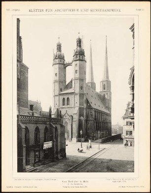 Marktkirche, Halle/Saale: Ansicht (aus: Blätter für Architektur und Kunsthandwerk, 12. Jg., 1899, Tafel 73)