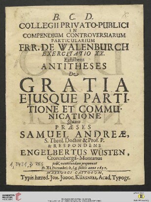Collegii Privato-Publici In Compendium Controversiarum Particularium Frr. De Walenburch Exercitatio XX. Exhibens Antitheses De Gratia Ejusque Partitione Et Communicatione