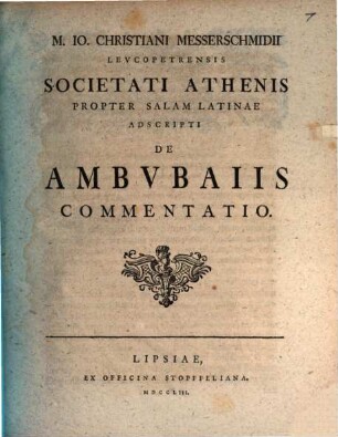M. Io. Christiani Messerschmidii Leucopetrensis Societati Athenis ... Adscripti De Ambubaiis Commentatio