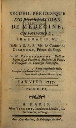 Recueil périodique d'observations de médecine, de chirurgie et de pharmacie. 6. 1757