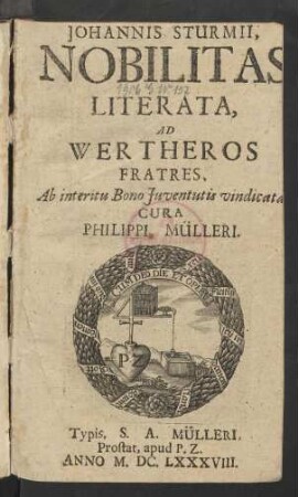 Johannis Sturmii, Nobilitas Literata : Ad Wertheros Fratres, Ab interitu Bono Iuventutis vindicata