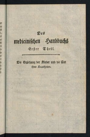 XXIX-506, Des medicinischen Handbuchs Erster Theil. Die Erziehung der Kinder und die Cur ihrer Krankheiten.