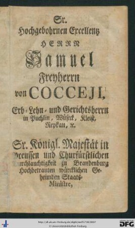 Sr. Hochgebohrnen Excellentz Herrn Samuel Freyherrn von Cocceji ...