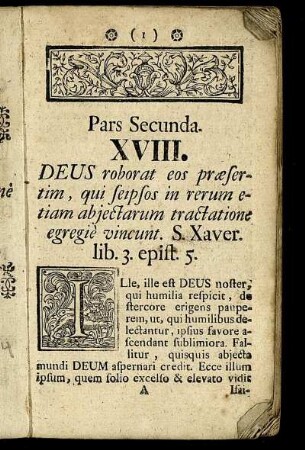 Pars Secunda. XVIII. Deus roborat eos præsertim, qui seipsos in rerum etiam abjectarum tractatione egregiè.