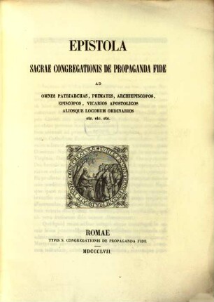Epistolas : Congreg. de propaganda fide ad omnes patriarchas, primates, archiepiscopos...