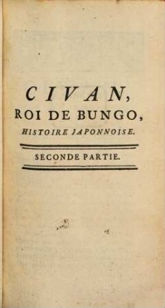 Civan, Roi De Bungo : Histoire Japonnaise, Ou Tableau De L'Éducation D'Un Prince. 2