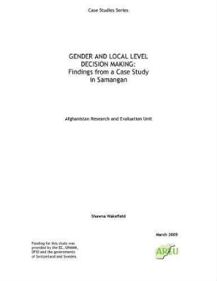 Gender and local level decision making : findings from a case study in Samangan