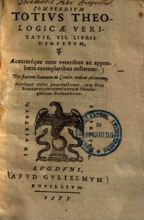 Compendium totius theologicae veritatis : VII libris digestum, accurateque cum veteribus ac approbatis exemplaribus collatum ...