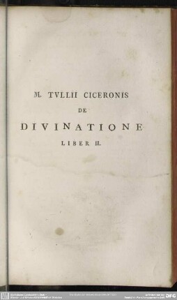 M. Tullii Ciceronis De Divinatione Liber II.