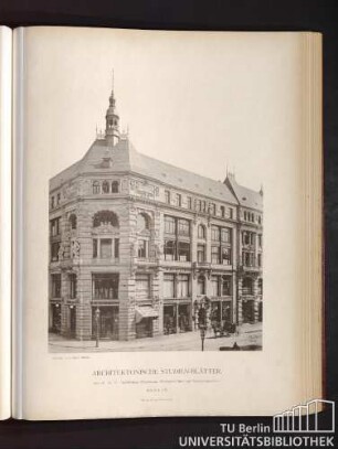 Architektonische Studienblätter. Serie III, No. 97. Geschäftshaus (Werderhaus). Werderscher Markt und Werderstrassen-Ecke. Berlin.