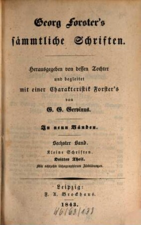 Georg Forster's sämmtliche Schriften : In neun Bänden. 6, Kleine Schriften ; 3 : Mit achtzehn lithographirten Abbildungen