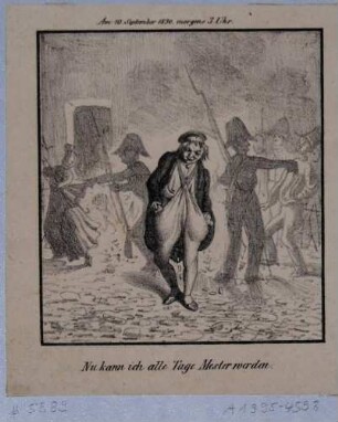 Reihe von vier Karikaturen auf die Bürgerunruhen in Dresden 1830: Blatt 3: Am 10. September 1830 3 Uhr Morgens: Nun kann ich alle Tager Meister werden.