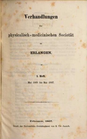 Verhandlungen der Physicalisch-medicinischen Societät zu Erlangen. 1. 1865/67, Mai - Mai