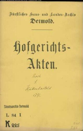 Koch zu Kalldorf gegen Vorsteher Hüttenbartold und Kons. - Zerstörung eines Hagens
