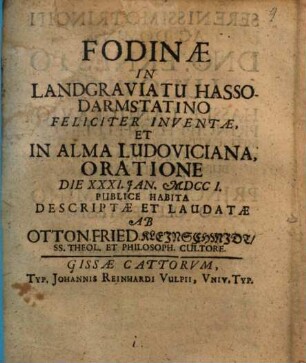 Fodinae in Landgraviatu Hasso-Darmstatino feliciter inventae et ... oratione descriptae et laudatae