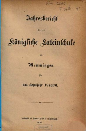 Jahresbericht über die Königl. Lateinschule in Memmingen : für das Schuljahr ... 1875/76, 1875/76