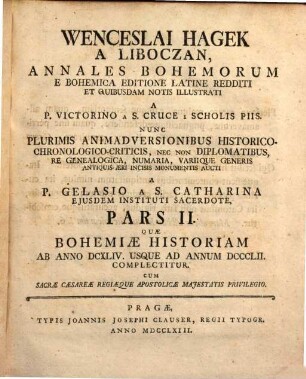 Wenceslai Hagek A Liboczan, Annales Bohemorum. 2, ... Quae Bohemiae Historiam Ab Anno DCXLIV. Usque Ad Annum DCCCLII. Complectitur.